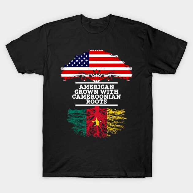 American Grown With Cameroonian Roots - Gift for Cameroonian From Cameroon T-Shirt by Country Flags